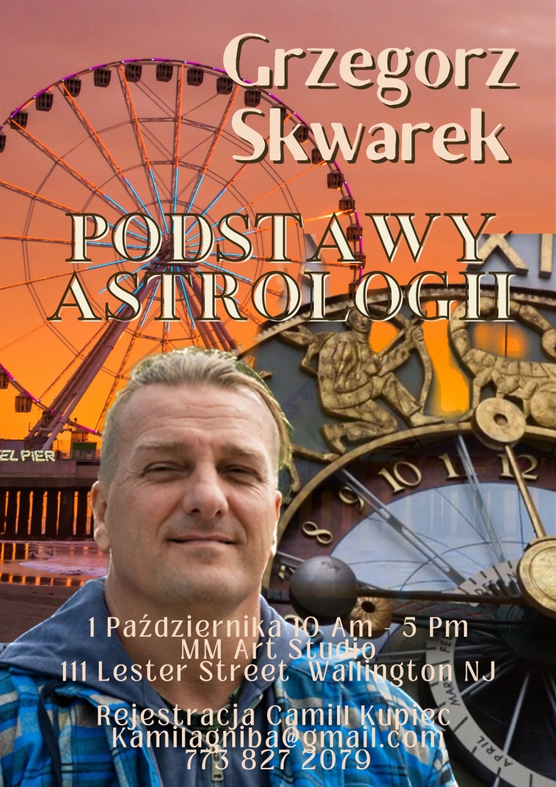 PODSTAWY ASTROLOGII. ASTROLOGIA WEDYJSKA - warsztat poprowadzi Grzegorz Skwarek - Wallington NJ